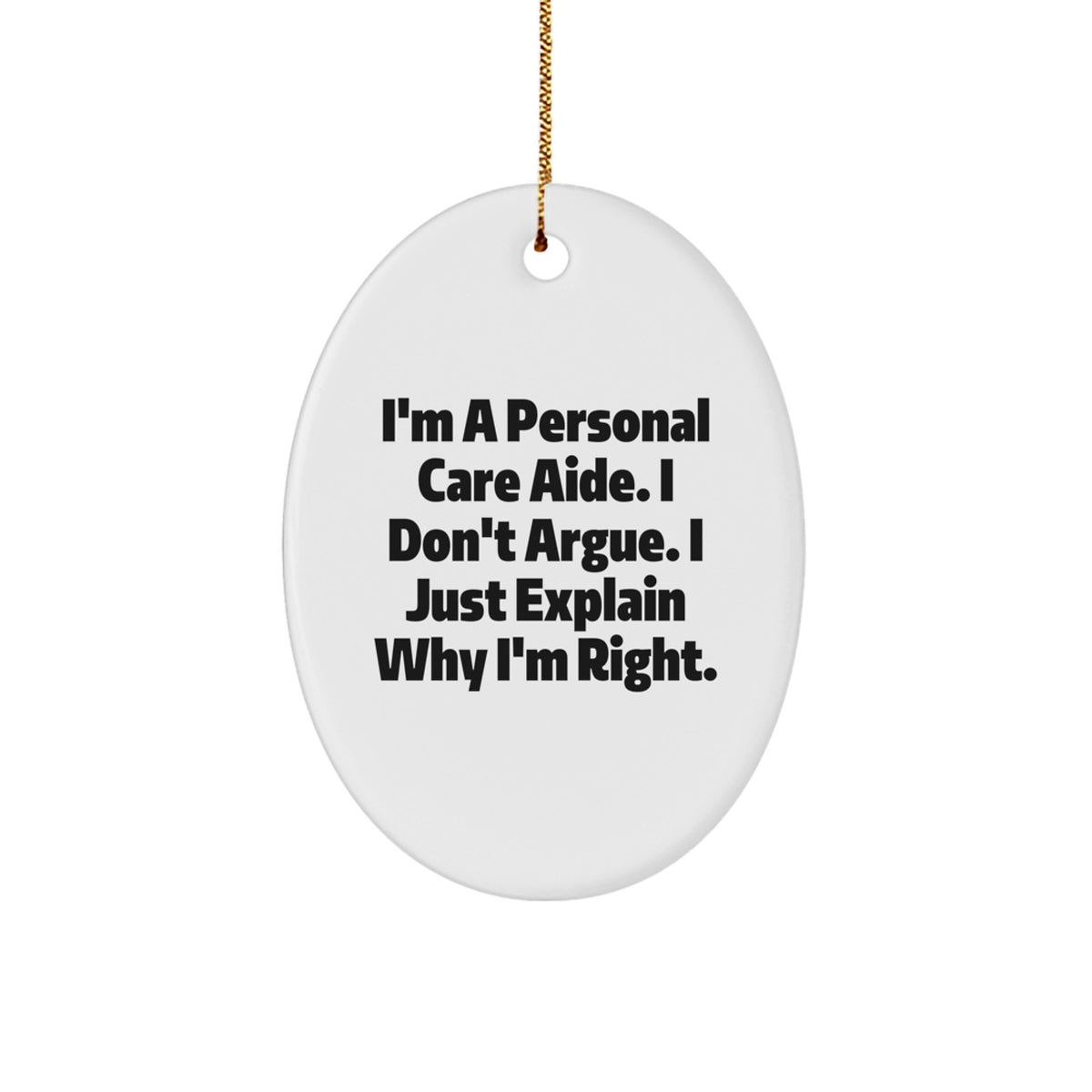 Personal Care Aide Christmas Ornament Gift for Neighbors - I Don't - Image 1