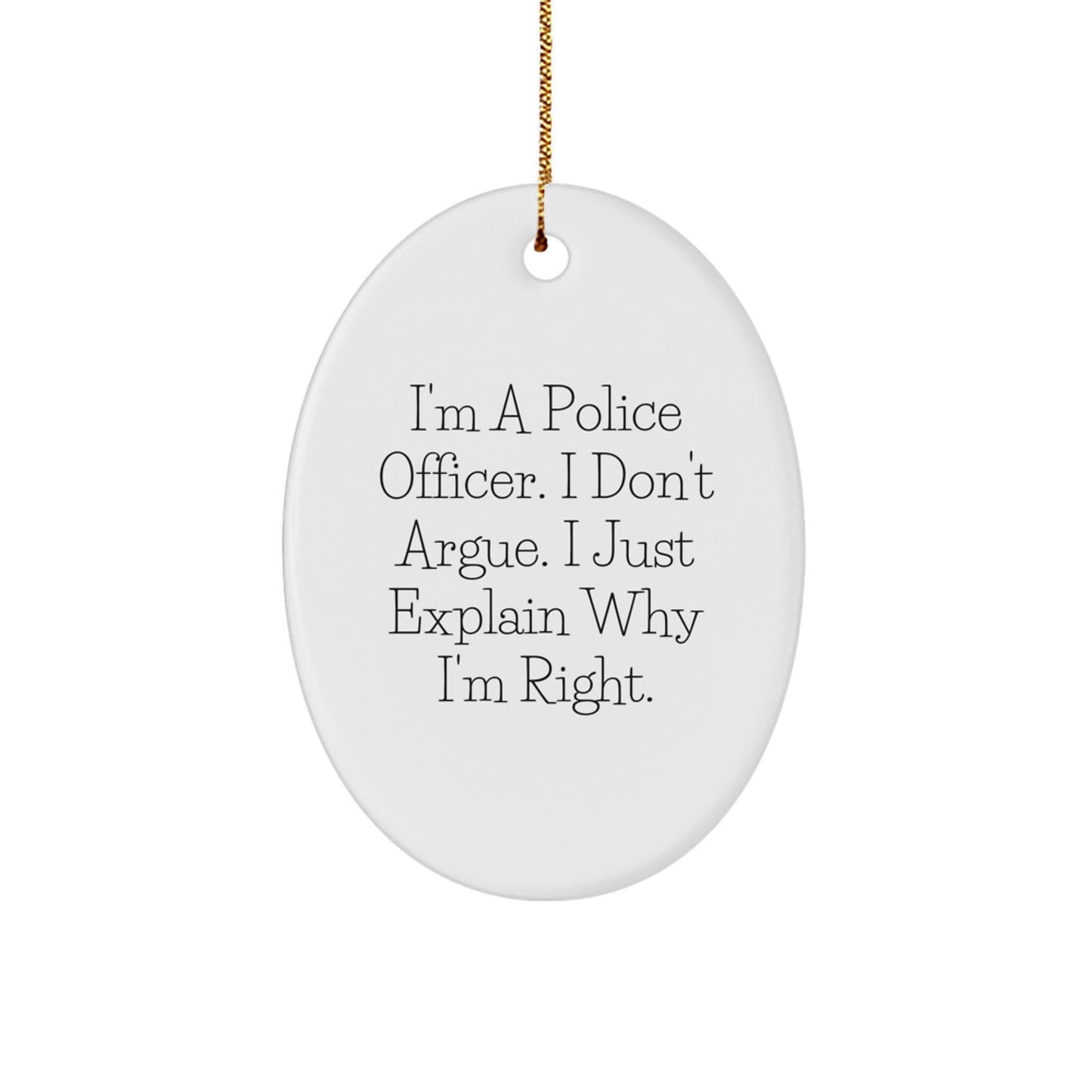 Police Officer Oval Ornament Funny Quote Gift for Men Christmas Unique - Image 1