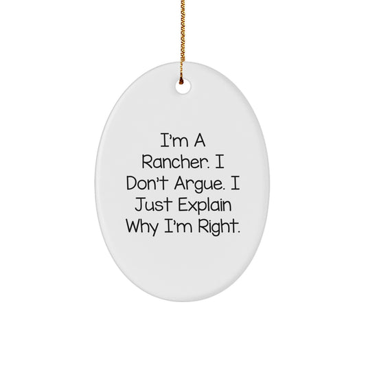 Christmas Gift Rancher Christmas Ornament - I Don't Argue, I'm Right - Image 1