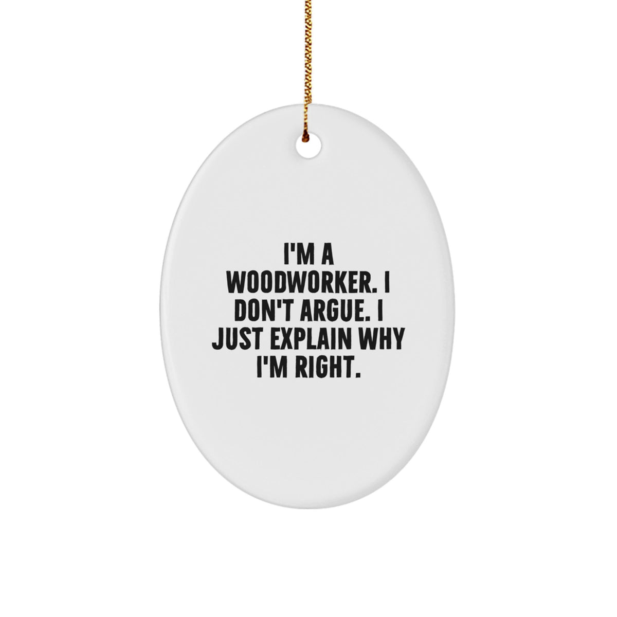 Favorite Woodworker Christmas Ornament Gift for Kids - I'm Right - Image 1