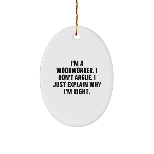 Favorite Woodworker Christmas Ornament Gift for Kids - I'm Right - Image 1