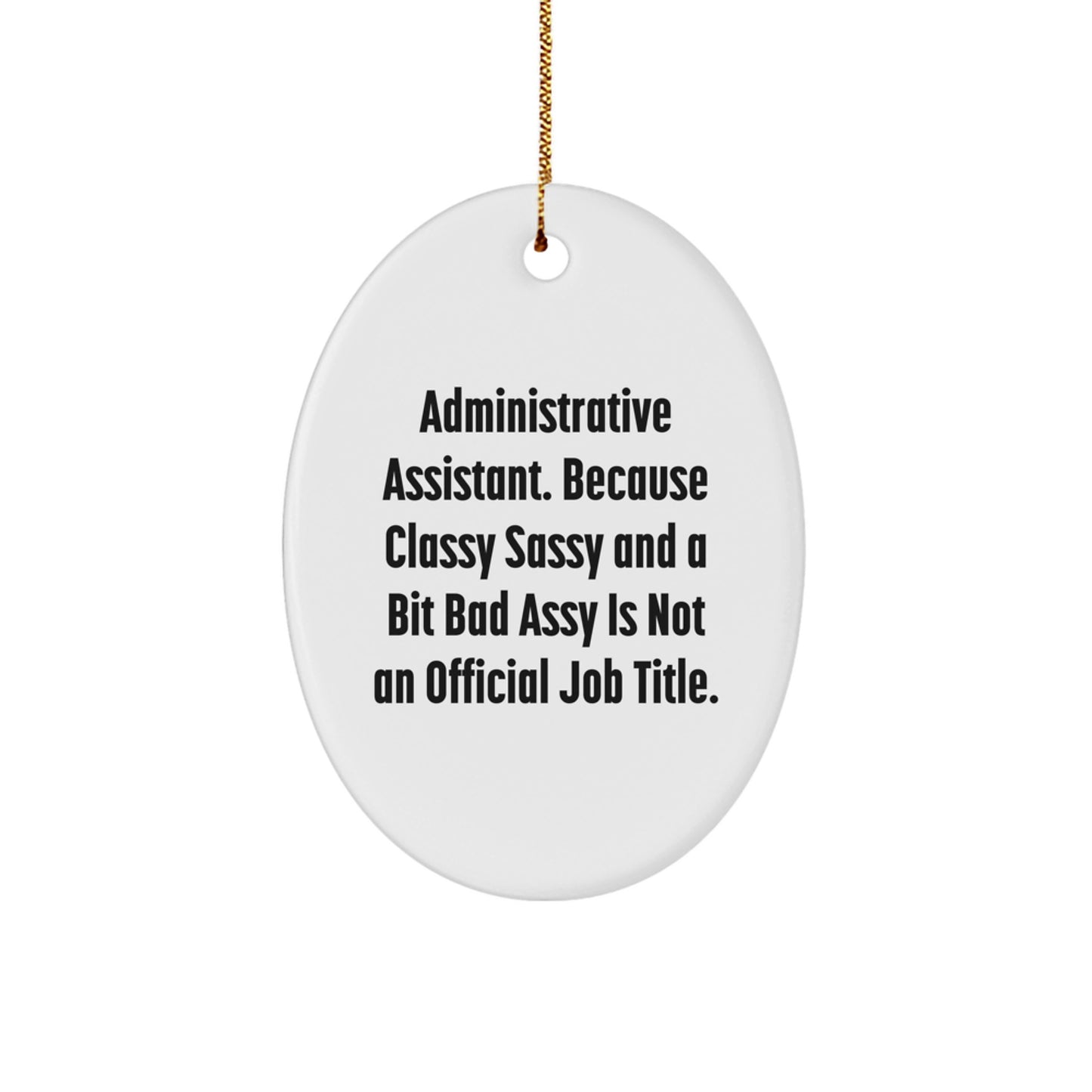 Funny Administrative Assistant Oval Ornaments Gifts for Coworkers, Friends, or Family from Men, Women, or Kids - Unique Christmas Decorations - Image 1