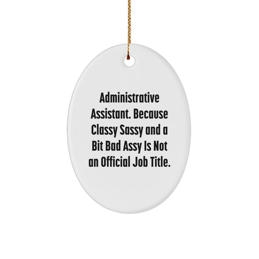 Funny Administrative Assistant Oval Ornaments Gifts for Coworkers, Friends, or Family from Men, Women, or Kids - Unique Christmas Decorations - Image 1