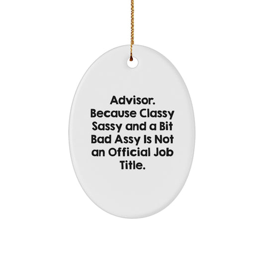 Funny Advisor Gifts, Oval Ornament with Quote, Gifts from Friends to Advisor, Christmas Unique Gifts - Image 1