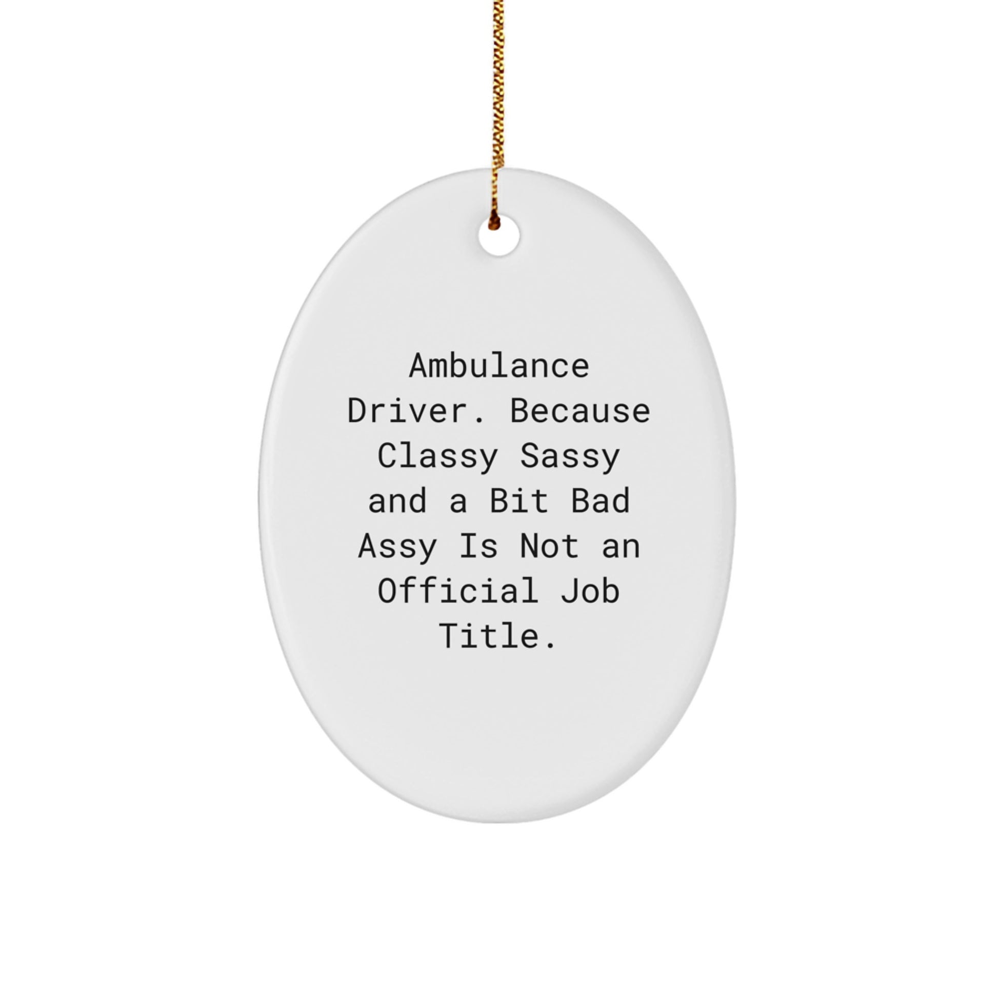 Funny Ambulance Driver Oval Ornament Gifts from Men to Ambulance Driver Friends, Ambulance Driver Unique Christmas Ornaments, Oval Shaped Ambulance Driver Decorations - Image 1