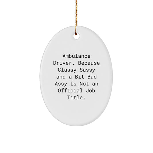 Funny Ambulance Driver Oval Ornament Gifts from Men to Ambulance Driver Friends, Ambulance Driver Unique Christmas Ornaments, Oval Shaped Ambulance Driver Decorations - Image 1