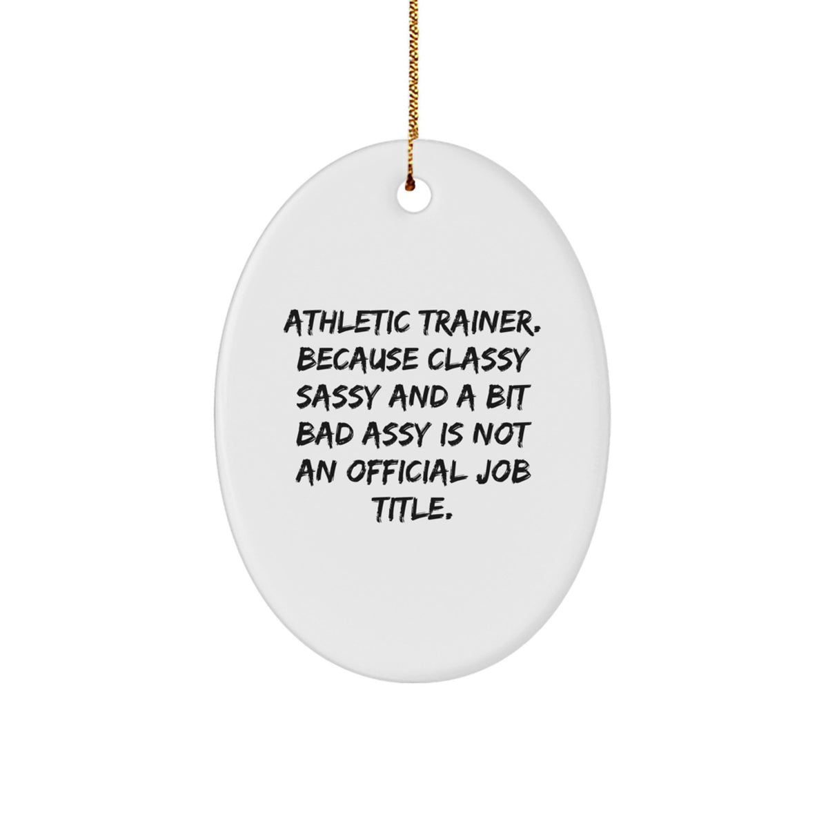 Christmas Gift Athletic Trainer Ornament - Classy, Sassy, And A Bit Bad - Image 1