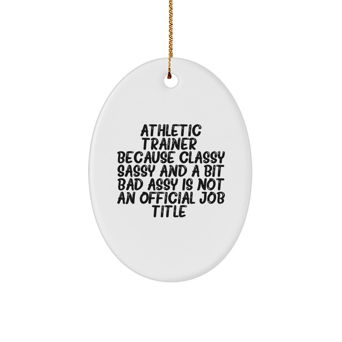 Sassy Athletic Trainer Christmas Ornament Gift - Classy, Bold, And A Bit - Image 1