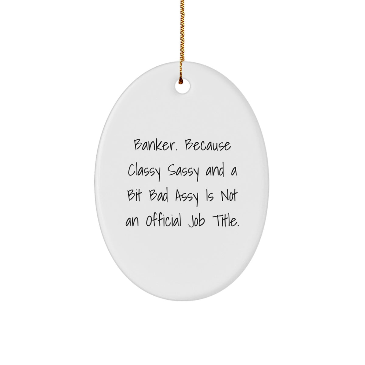 Sarcastic Banker Christmas Ornament Gift for Roommates - Classy Memento - Image 1