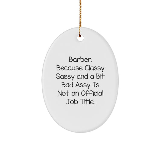 Funny Barber Oval Ornament Gifts from Friends for Men Unique Christmas Decorations - Image 1