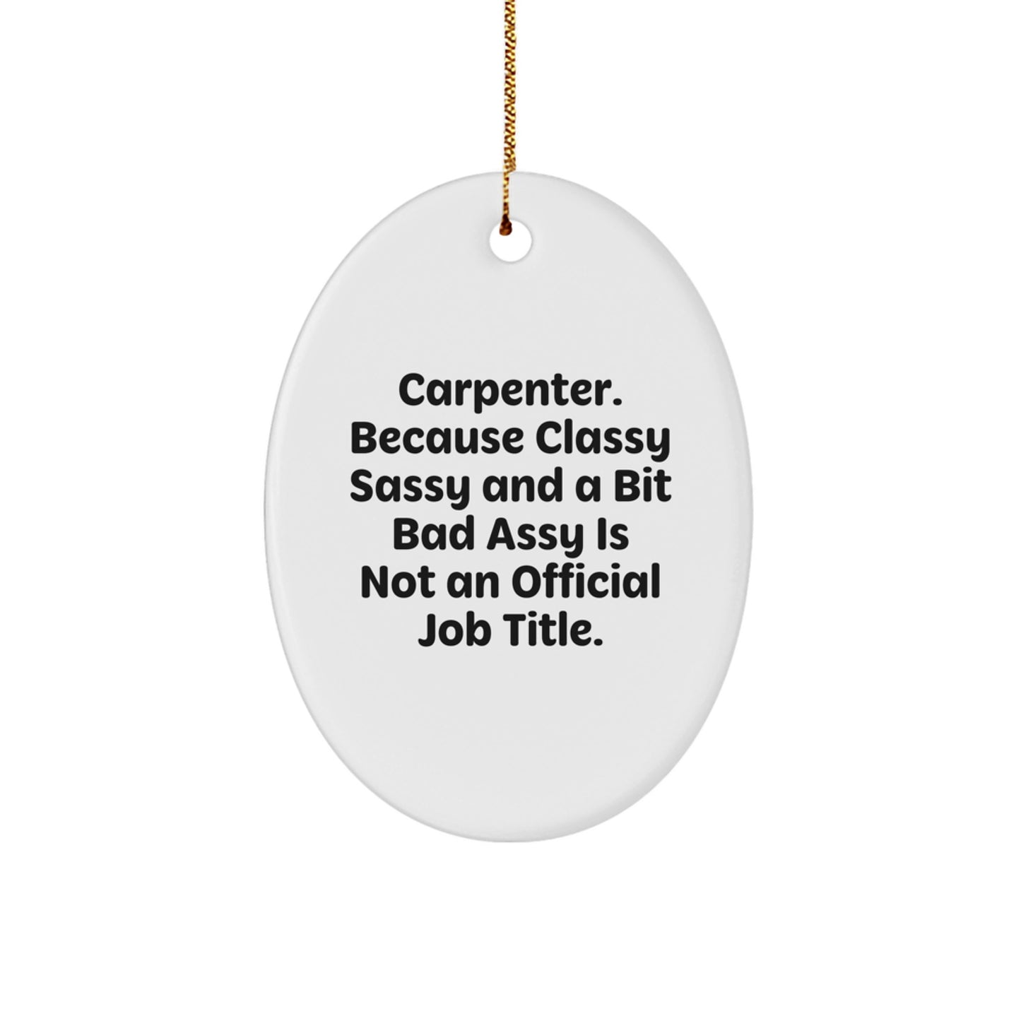 Funny Carpenter Oval Ornament Gifts from Friends and Family for Men and Women, Christmas Unique Decorations - Image 1