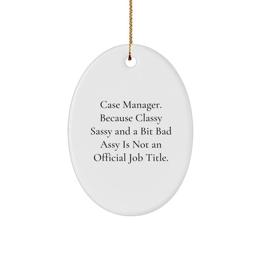 Christmas Ornament Gift for Neighbors - Case Manager. Because Classy - Image 1