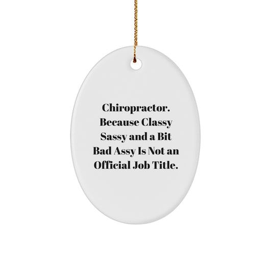 Chiropractor Oval Ornament Funny Quote Gifts from Friends to Chiropractor Men Christmas Unique Gifts - Image 1