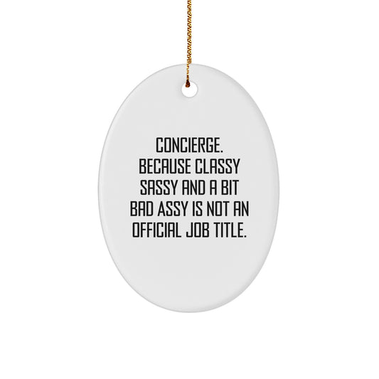 Gifts from Men for Concierge Friends - Concierge Oval Ornament, Funny Quote, Christmas Unique Gifts - Image 1