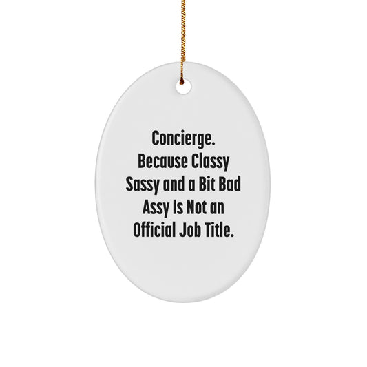 Funny Concierge Gifts from Friends for Men, Women, Coworkers and Family - Oval Ornament for Christmas Unique Decoration - Image 1