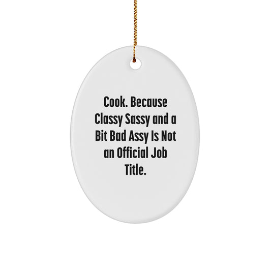 Classy Cook Gifts from Friends and Family - Oval Ornament for Christmas, Funny Quote, White MDF, Sublimation Printing - Image 1