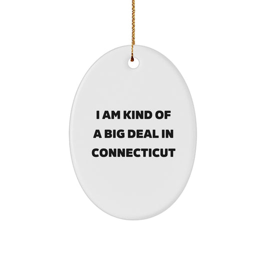 Connecticut Oval Ornament, Funny Quote, Gifts from Friends to Connecticut, Unique Christmas Unique Gifts for Men, Women, and Family - Image 1