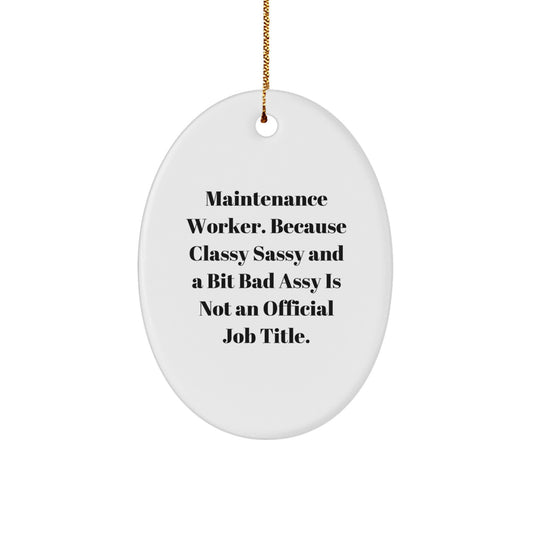 Christmas Gift Sassy Maintenance Worker Christmas Ornament for Teens - Image 1