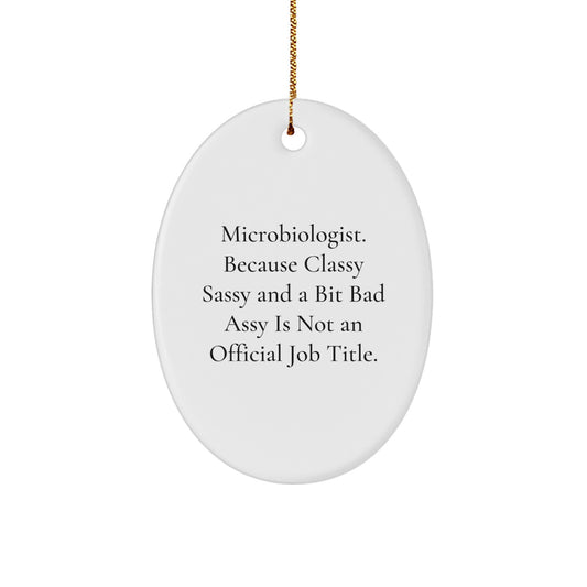 Microbiologist Gifts from Friends, Funny Oval Ornament for Christmas Unique Gifts for Microbiologist - Image 1