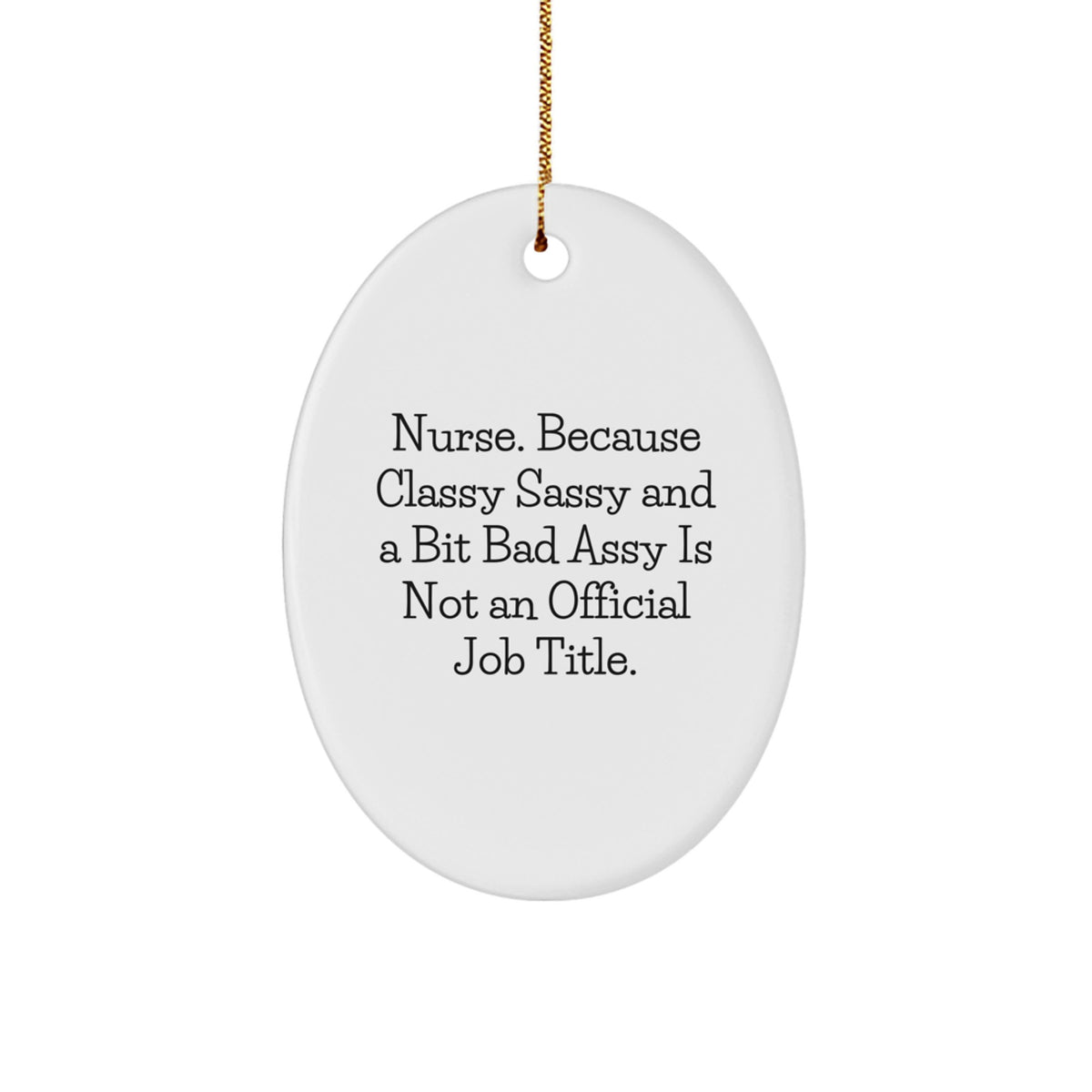Sassy Nurse Christmas Ornament Gift for Friends Novelty Bright - Image 1