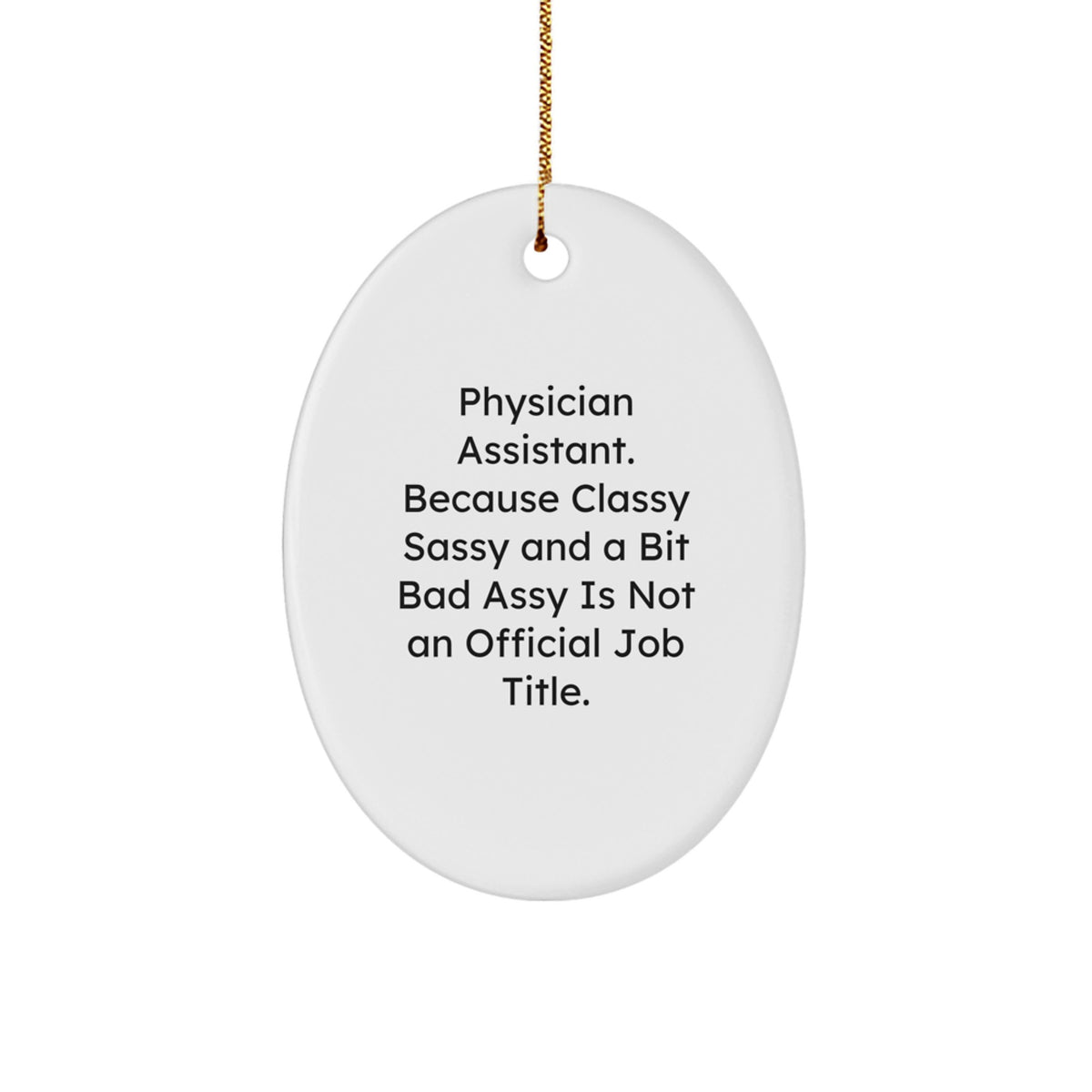 Christmas Ornament Gift for Coworkers - Physician Assistant. Because - Image 1