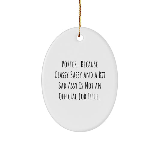 Funny 'Porter Gifts' Oval Ornament White Christmas Decorations, Gifts from Friends for Porter, Unique Oval Shaped MDF Decorations - Image 1