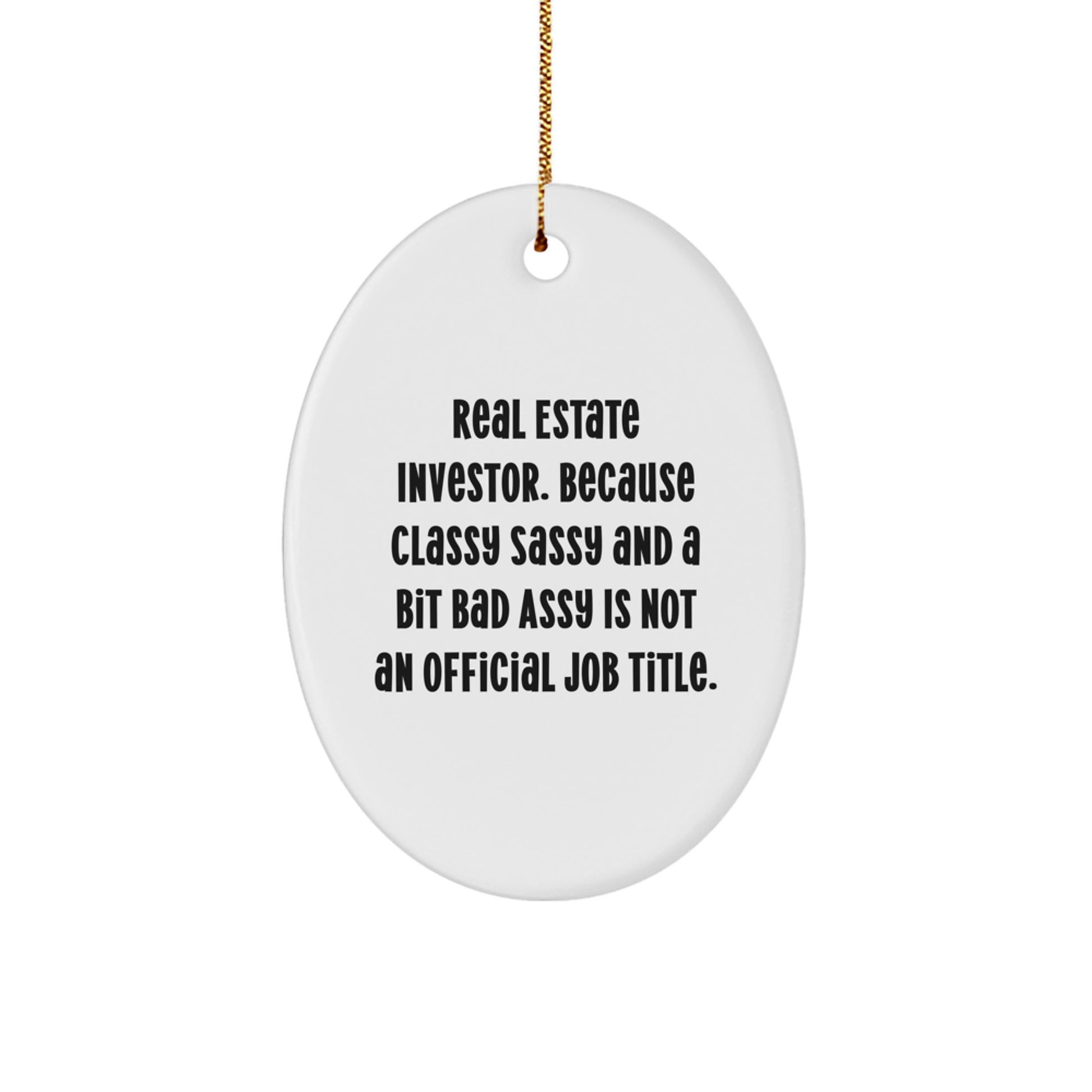Real Estate Investor Oval Ornament Gifts from Friends, Funny Quote for Christmas Unique Decorations - Image 1
