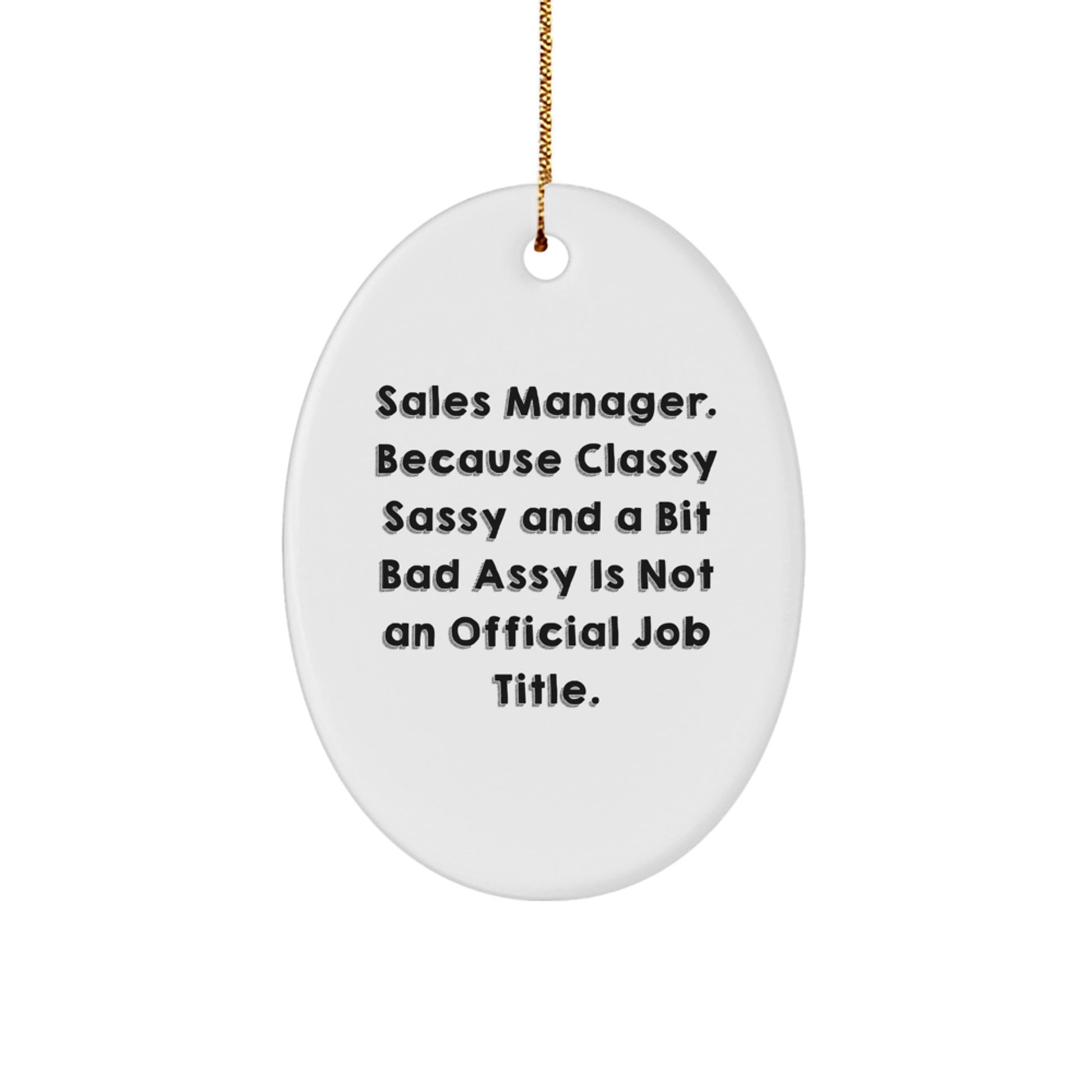 Sales Manager Oval Ornament, Funny Quote, Gifts for Sales Manager, Unique Christmas Unique Gifts from Friends, Coworkers to Family - Image 1