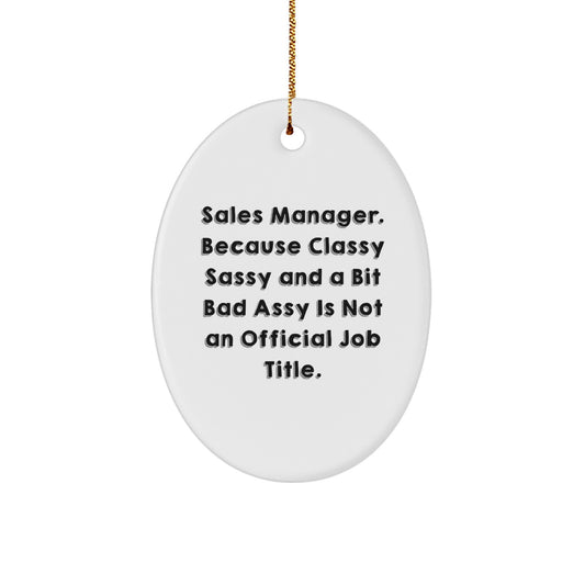 Sales Manager Oval Ornament, Funny Quote, Gifts for Sales Manager, Unique Christmas Unique Gifts from Friends, Coworkers to Family - Image 1