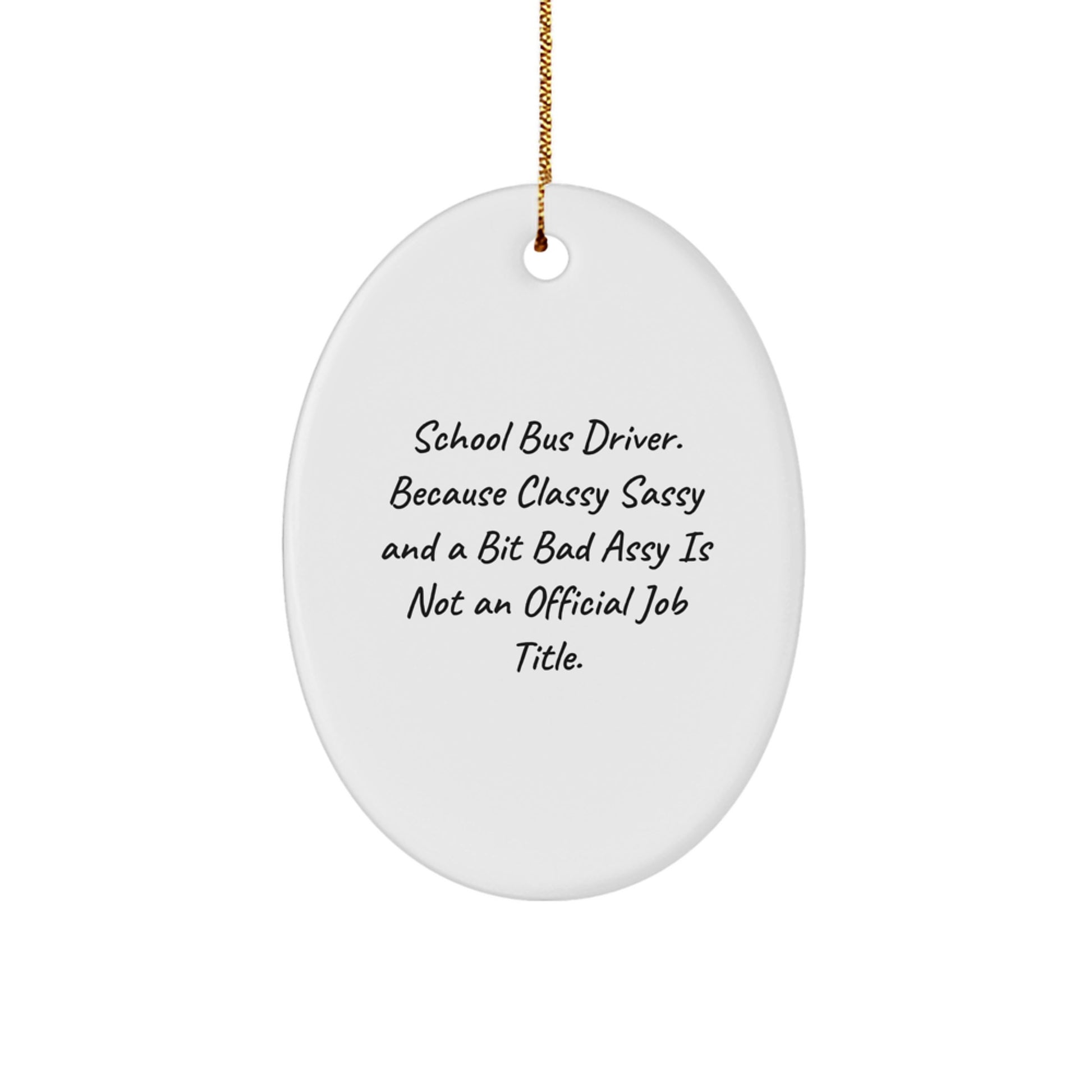 Funny School Bus Driver Gifts for Christmas Oval Ornament - Gifts from Friends for School Bus Driver - Image 1