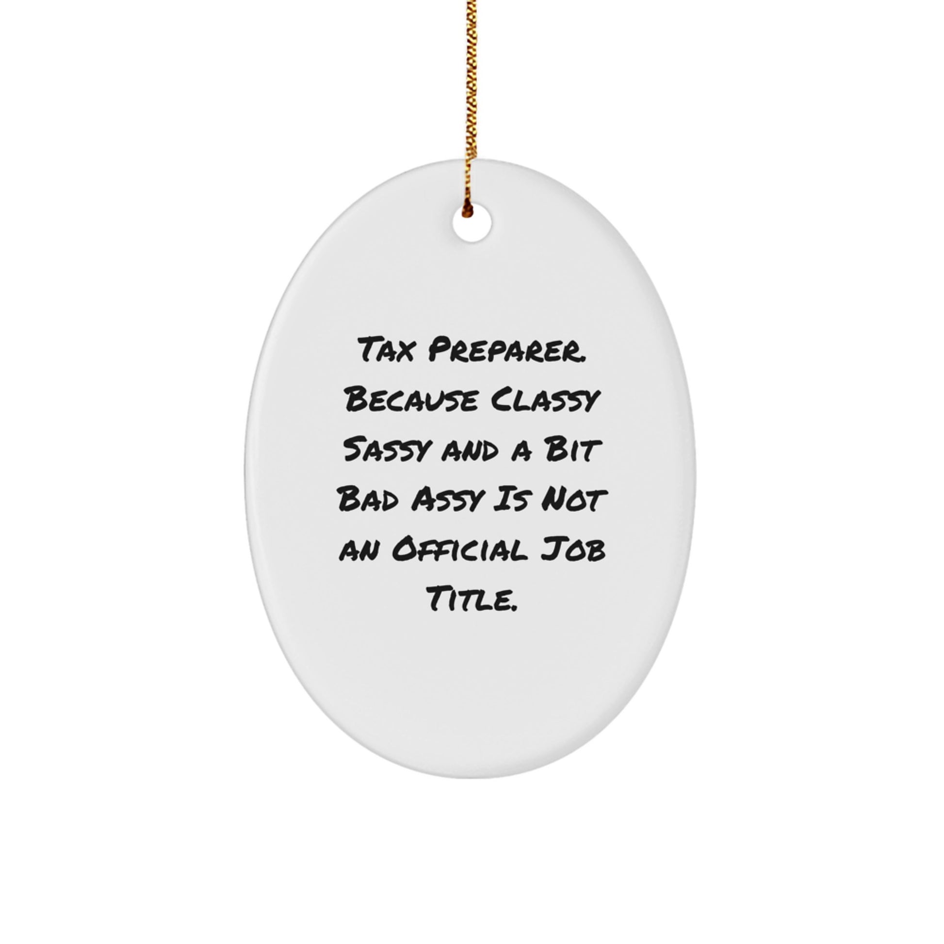 Tax Preparer Gifts: Funny Quote Oval Ornament, Gifts from Friends for Her, Christmas Unique Gifts, Durable MDF with High-Gloss Finish, Sublimation Printed, Lightweight Ornament for Home Decor - Image 1