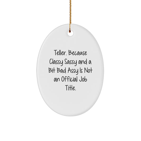 Funny Teller Gifts from Friends for Men Oval Ornament Christmas Unique Decorations, Teller Sassy and Classy, Oval Ornament for Teller Enthusiasts - Image 1