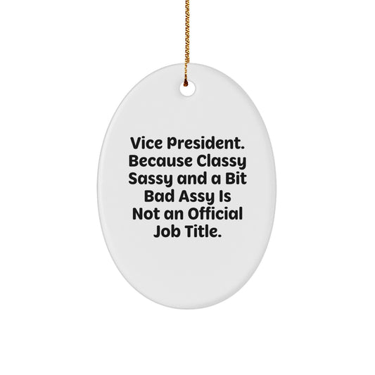 Christmas Gift for Her Oval Ornament – Vice President Quote Present - Image 1