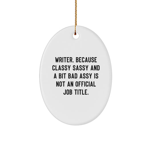 Funny Writer Oval Ornament Gifts from Family for Christmas, Oval Shaped, White Color, Unique, Handcrafted, Writer Gifts - Image 1