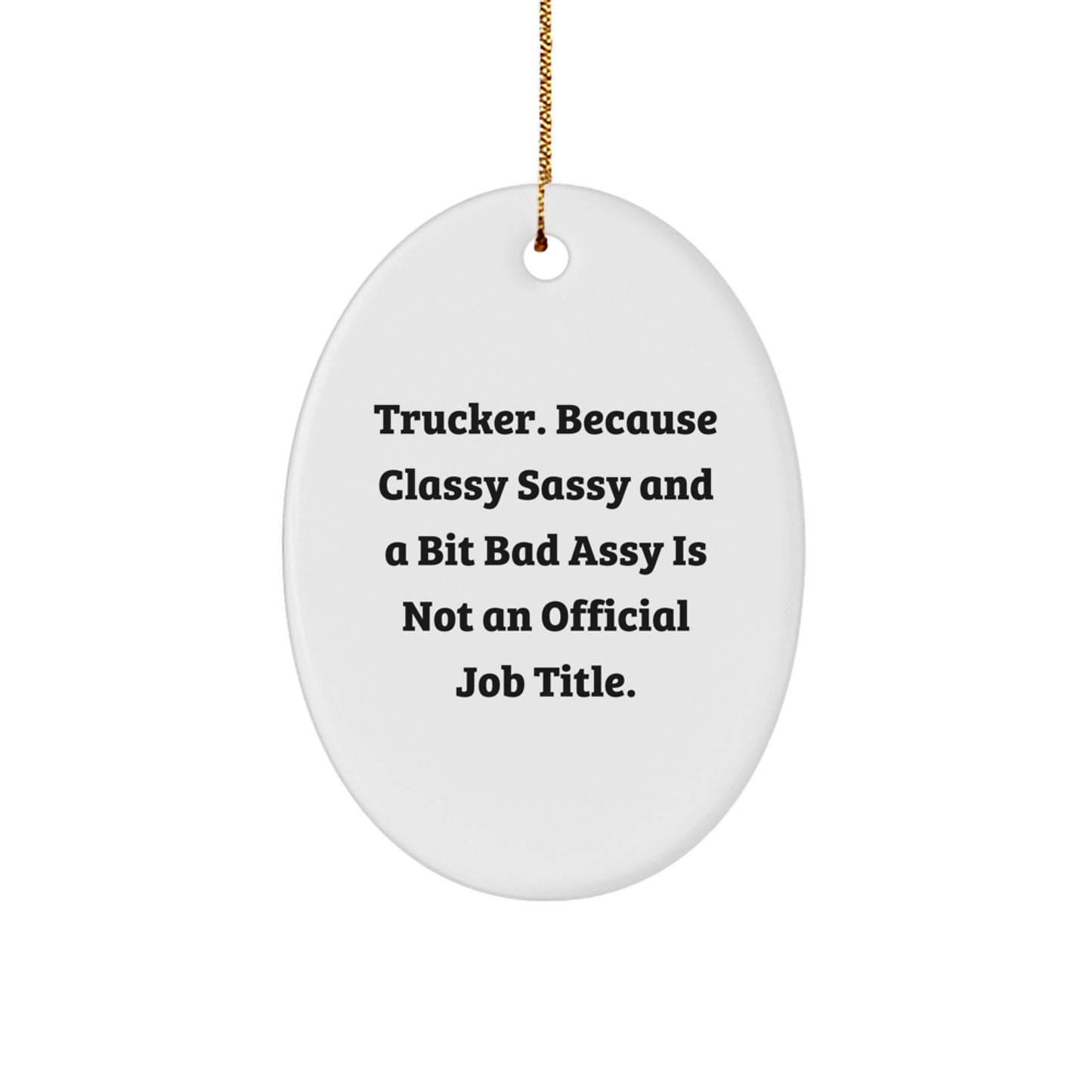 Funny Trucker Gifts from Family, Christmas Unique Gifts for Trucker, Oval Ornament for Trucker - Image 1