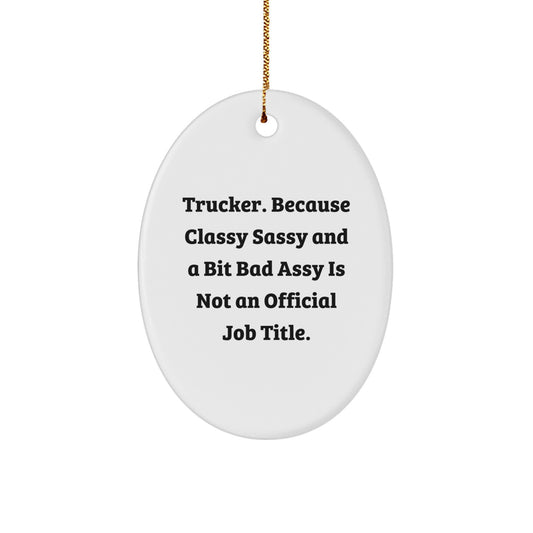 Funny Trucker Gifts from Family, Christmas Unique Gifts for Trucker, Oval Ornament for Trucker - Image 1