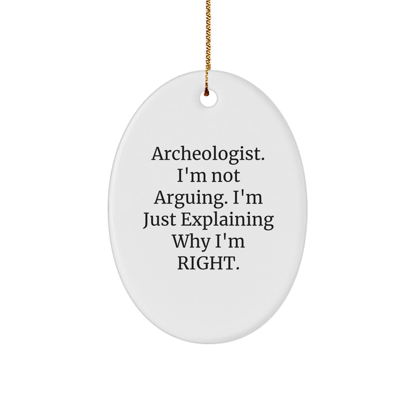 Archeologist Oval Ornament Funny Quote Gifts from Friends for Archeologist Christmas Unique Ornaments - Image 1