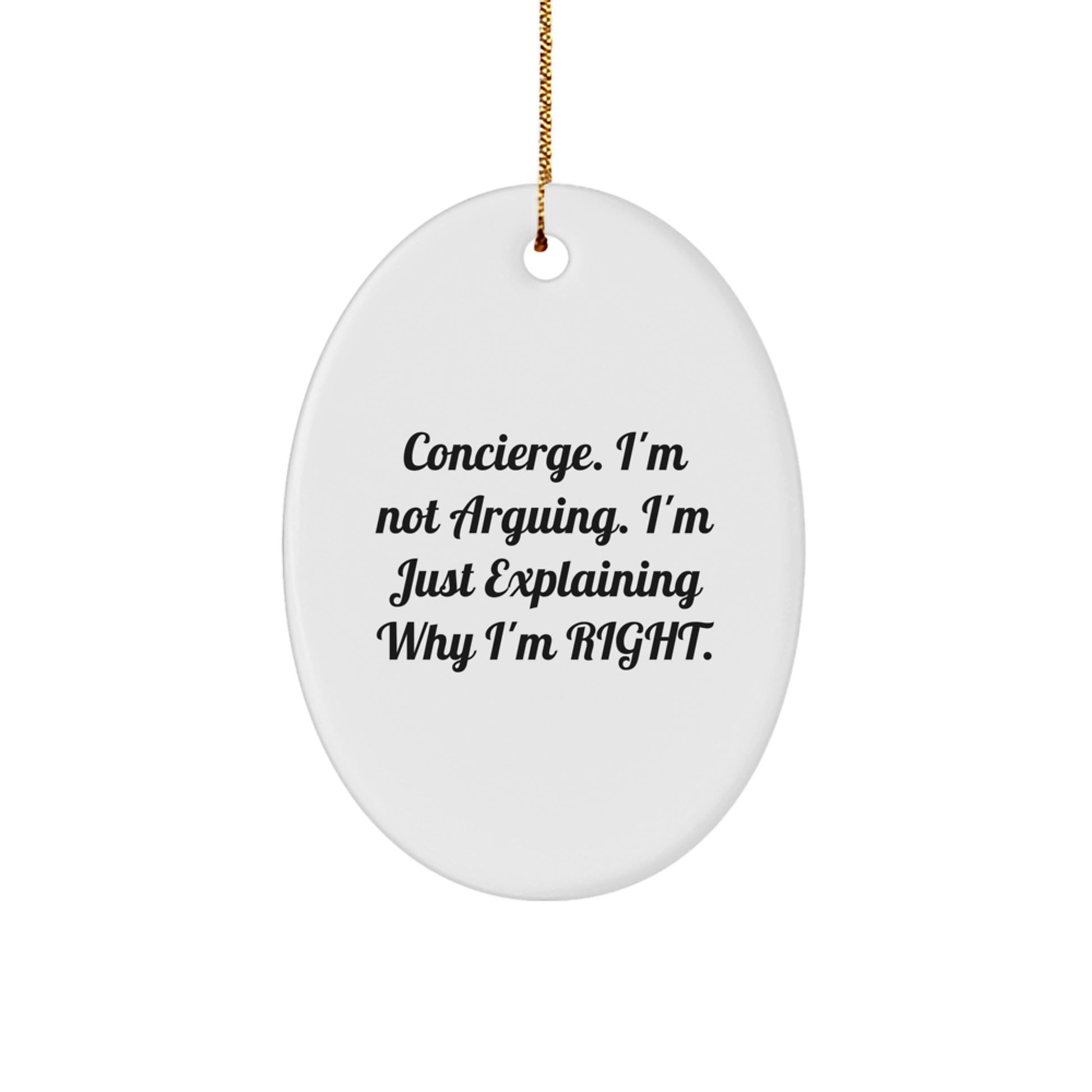 Funny Concierge Gifts for Women from Friends, Oval Ornament Christmas Decorations with 'I'm Not Arguing. I'm Just Explaining Why I'm Right.' Quote - Image 1