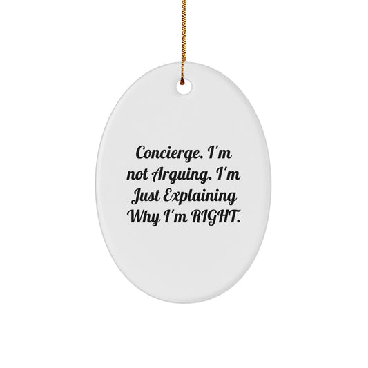 Funny Concierge Gifts for Women from Friends, Oval Ornament Christmas Decorations with 'I'm Not Arguing. I'm Just Explaining Why I'm Right.' Quote - Image 1