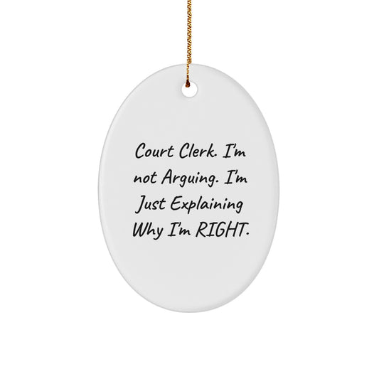 Court Clerk Gifts from Friends - Oval Ornament for Christmas Unique Gifts - Funny Quote for Court Clerk Office Decor - Image 1
