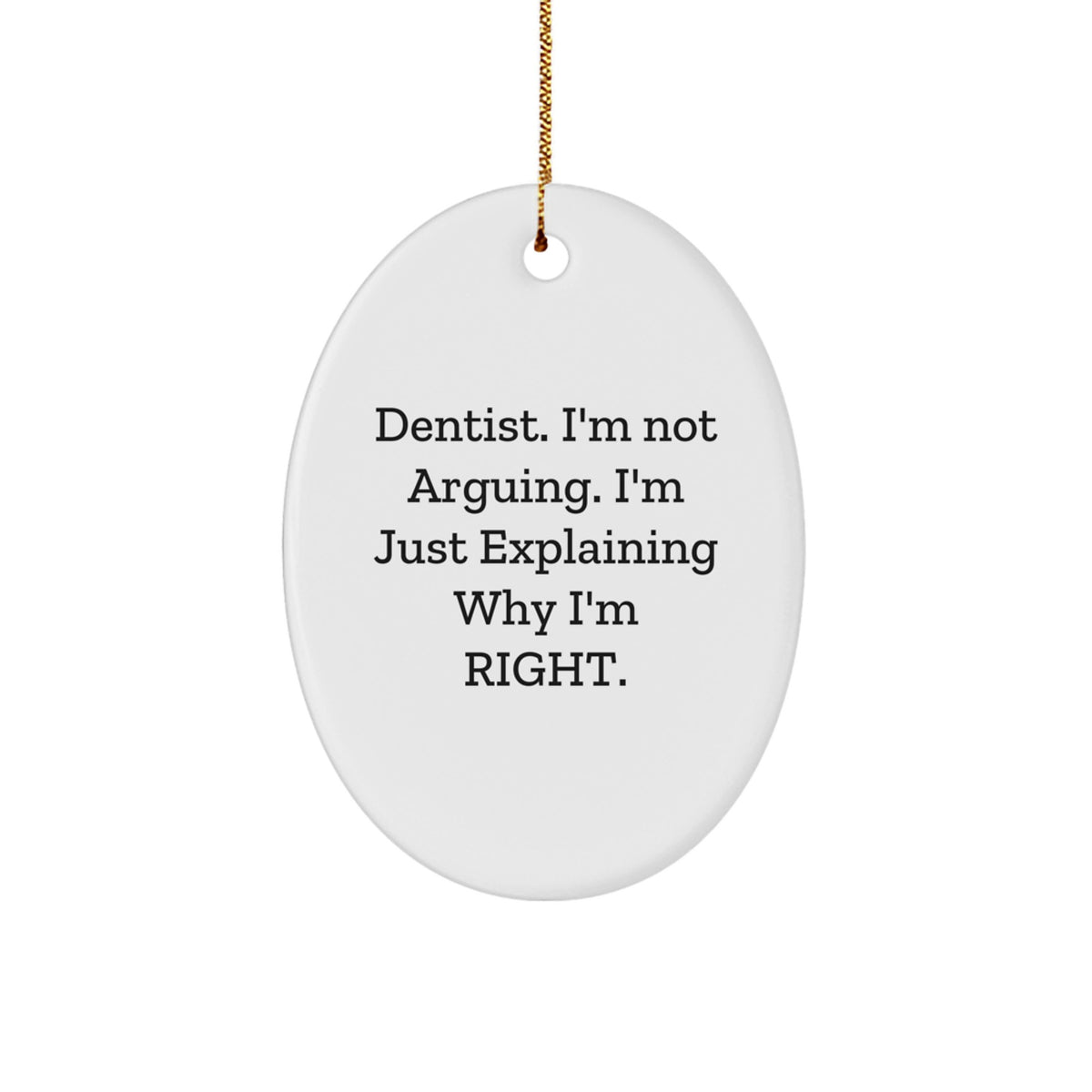 Sassy Dentist White Oval Christmas Ornament for Friends Gift – Novelty - Image 1
