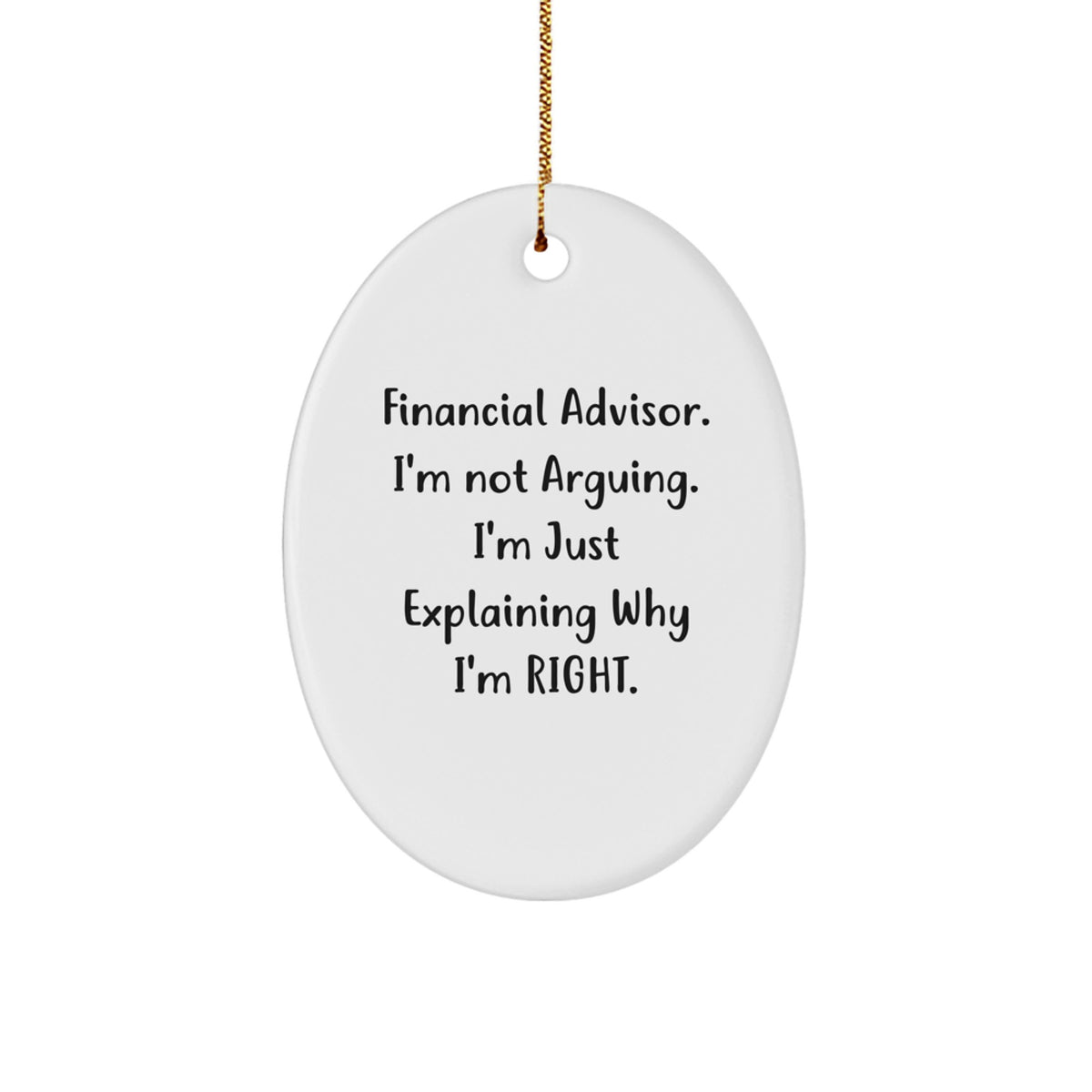 Christmas Ornament Gift for Kids Financial Advisor. I'm Not Arguing - Image 1