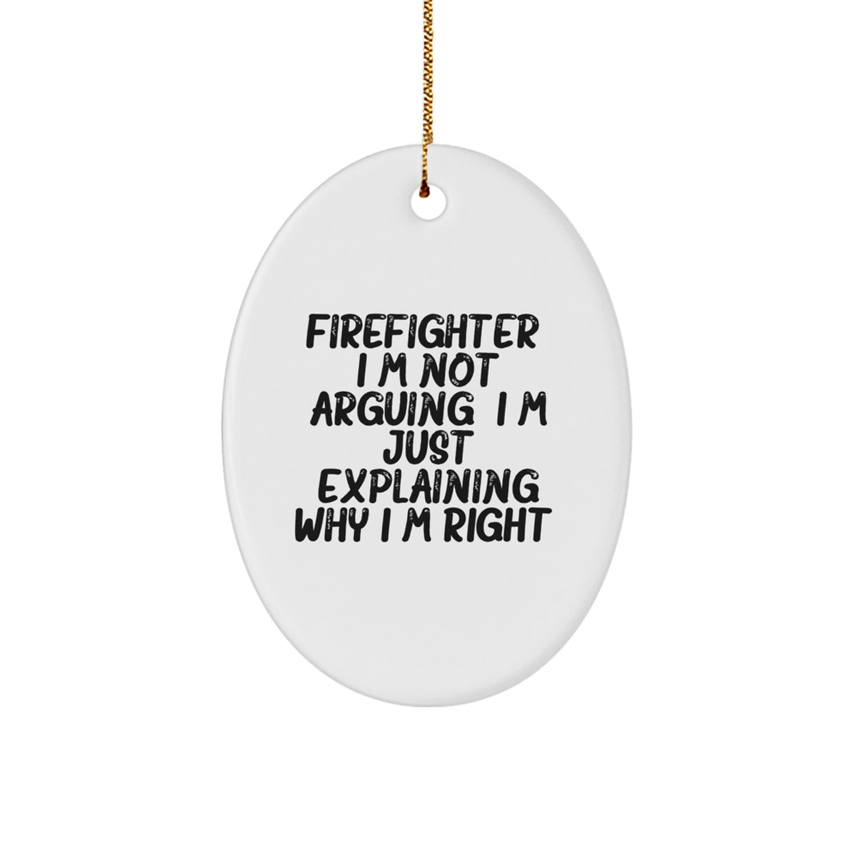 Christmas Gift for Teens Firefighter. I'm Just Explaining Why I'm Right. - Image 1