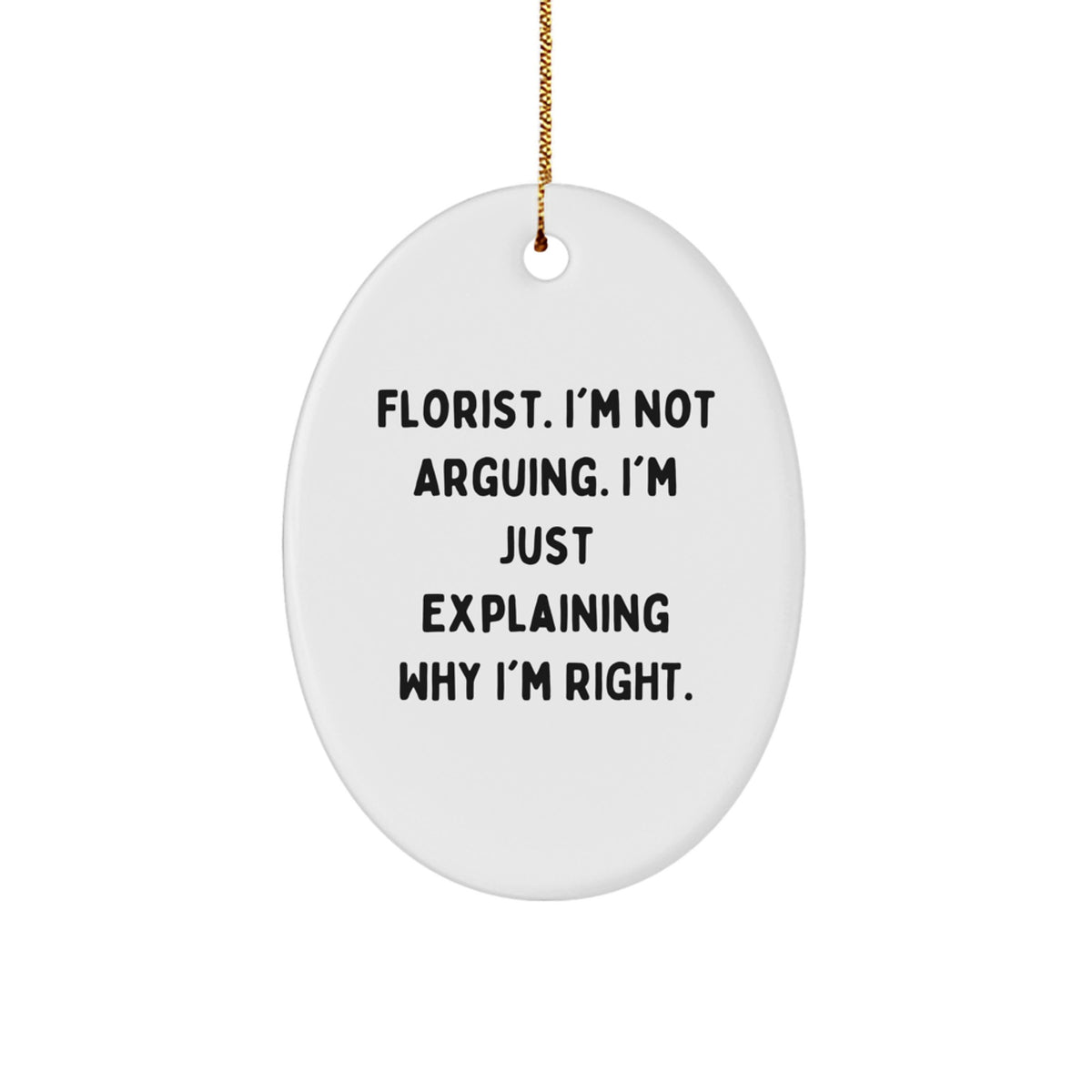 Christmas Ornament Gift for Family - Florist. I'm Not Arguing. Treasure - Image 1