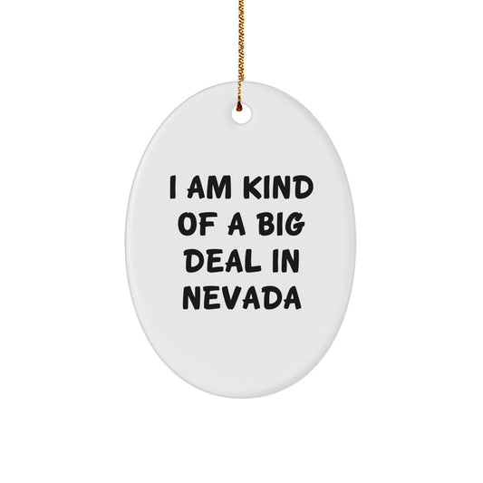Funny Inspirational Nevada Gifts from Friends for Men, Oval Ornament with 'I Am Kind Of A Prime Selection In Nevada' Quote for Christmas Unique Gifts - Image 1