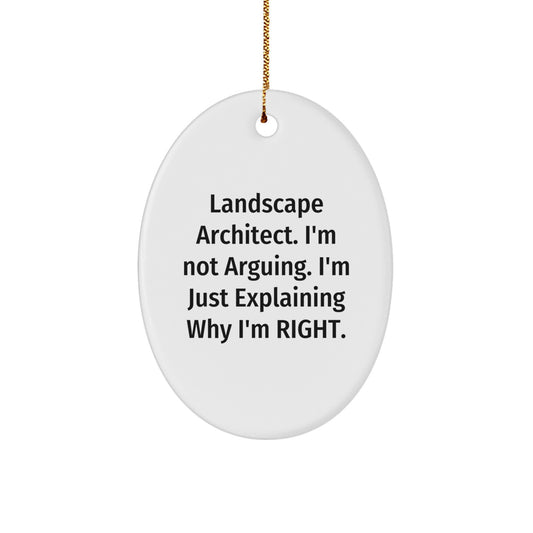 Landscape Architect Gifts from Friends, Fun Oval Ornament, I'm Not Arguing, 'Tis the Season - Image 1