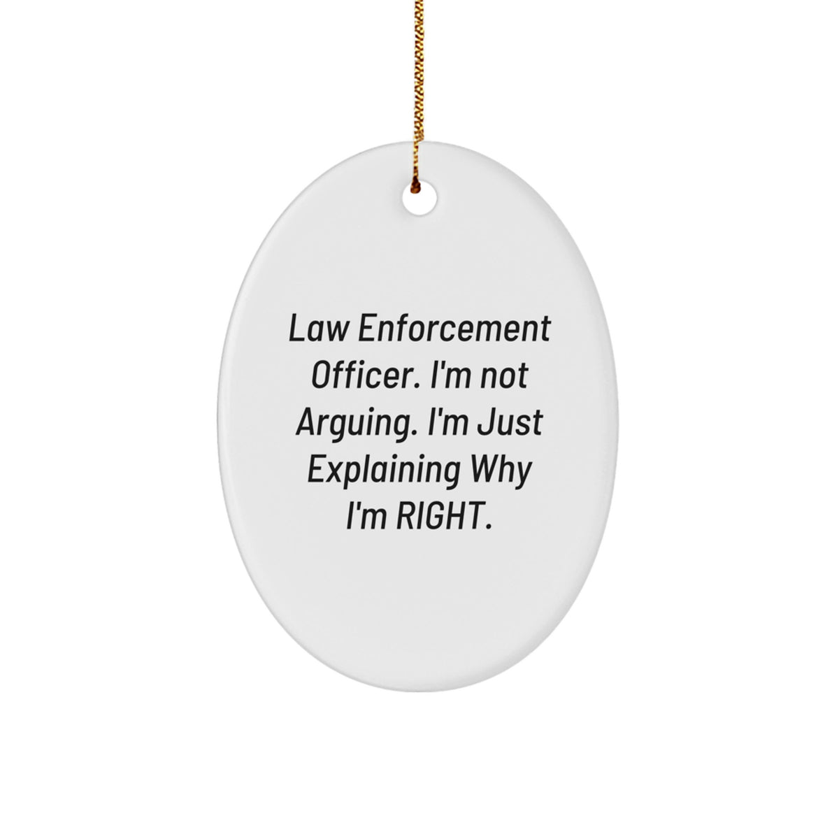 Favorite Law Enforcement Officer Christmas Ornament Gift - I'm Not - Image 1