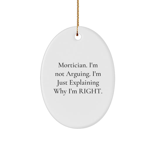 Mortician Gifts from Friends - Oval Ornament with Funny Quote, Perfect for Christmas - Image 1