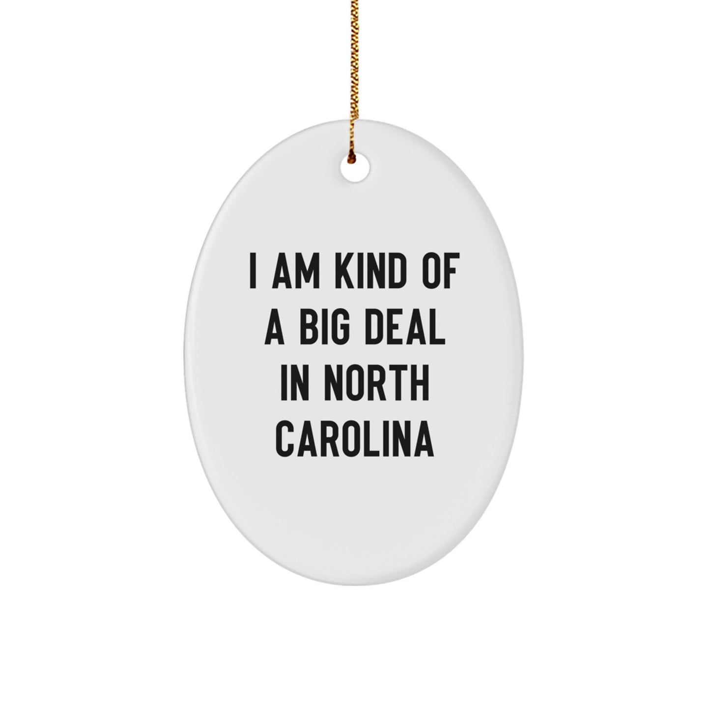 Funny North Carolina Oval Ornament I Am Kind Of A Prime Selection Gifts for North Carolina Men Women Friends Family - Image 1