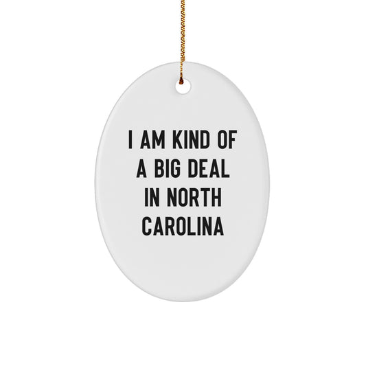 Funny North Carolina Oval Ornament I Am Kind Of A Prime Selection Gifts for North Carolina Men Women Friends Family - Image 1